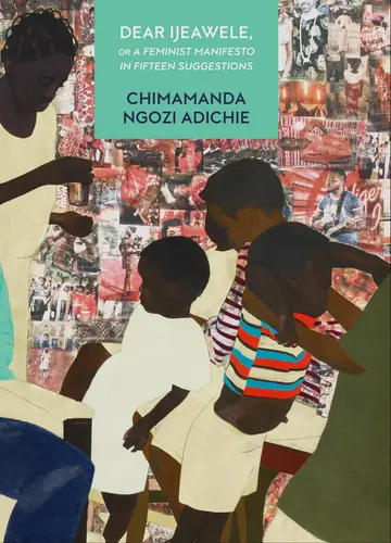 Cover of Dear Ijeawele, or a Feminist Manifesto in Fifteen Suggestions