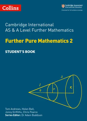 Cover of Cambridge International AS & A Level Further Mathematics Further Pure Mathematics 2 Student’s Book