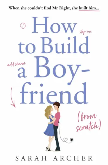 Cover of How to Build a Boyfriend from Scratch