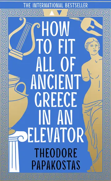 Cover of How to Fit All of Ancient Greece in an Elevator