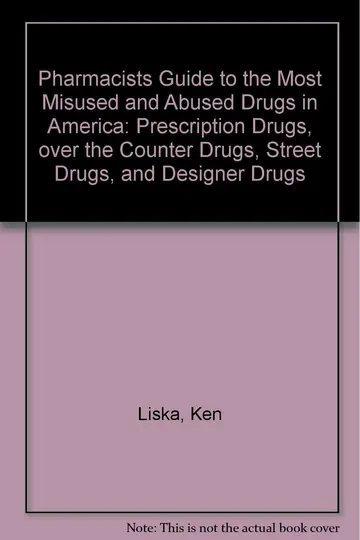 Cover of Pharmacists Guide to the Most Misused and Abused Drugs in America