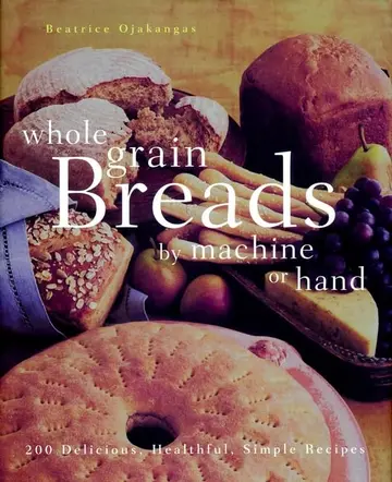 Cover of Whole Grain Breads by Machine or Hand