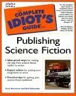 Cover of The Complete Idiot's Guide to Publishing Science Fiction