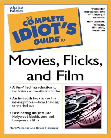 Cover of The Complete Idiot's Guide to Movies, Flicks, and Film