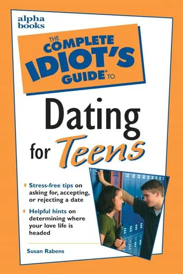 Cover of Complete Idiot's Guide to Dating for Teens