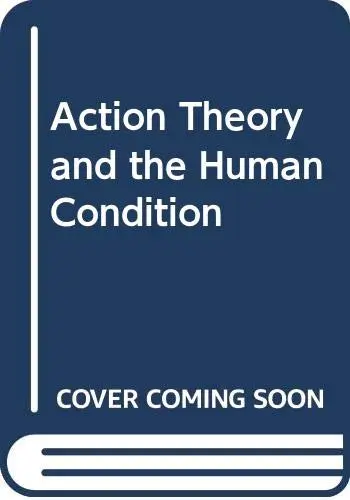 Cover of Action Theory and Human Conditions