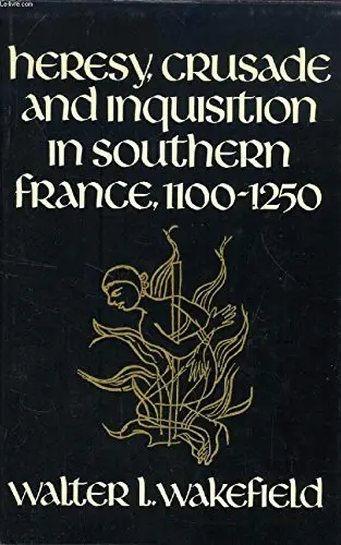 Cover of Heresy, Crusade and Inquisition in Southern France, 1100-1250