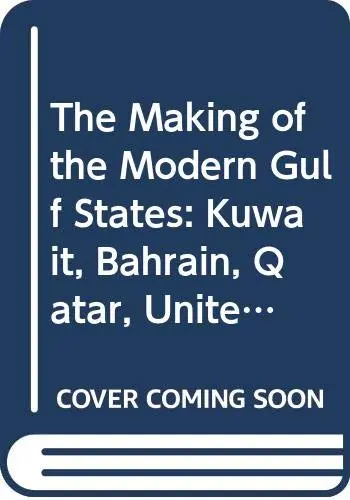 Cover of The Making of the Modern Gulf States