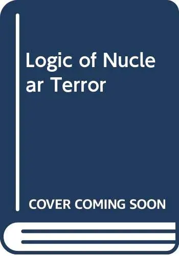 Cover of The Logic of Nuclear Terror