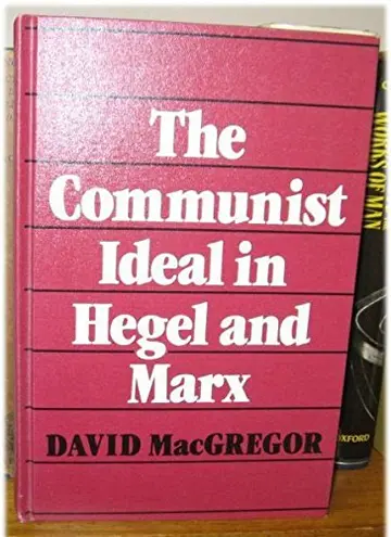 Cover of The Communist Ideal in Hegel and Marx