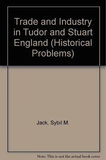 Cover of Trade and Industry in Tudor and Stuart England
