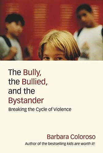 Cover of The Bully, the Bullied, and the Bystander