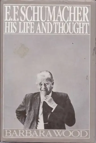 Cover of E.F. Schumacher, his life and thought