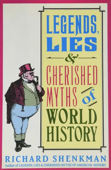 Cover of Legends, Lies & Cherished Myths of World History