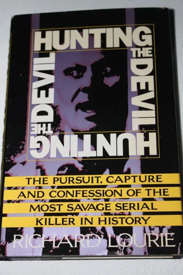 Cover of Hunting the Devil/Pursuit, Capture and Confession of the Most Savage Serial Killer in History