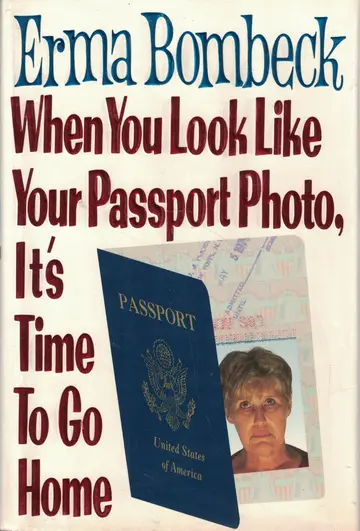 Cover of When You Look Like Your Passport Photo, It's Time to Go Home