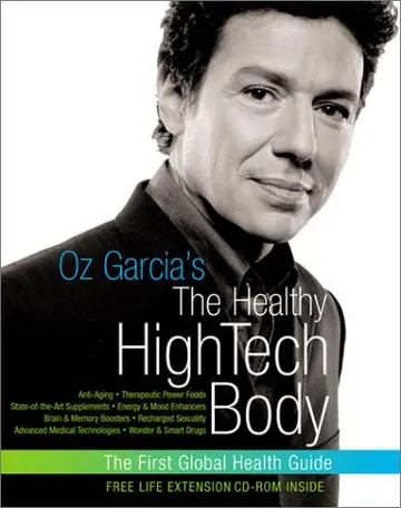 Cover of Oz Garcia's the Healthy High-Tech Body