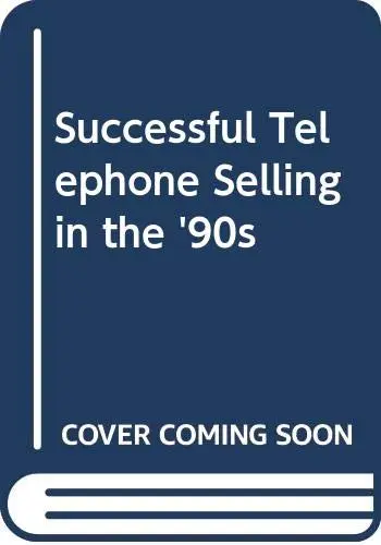 Cover of Successful Telephone Selling in the '90s