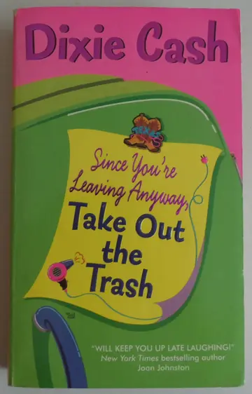 Cover of Since You're Leaving Anyway, Take Out the Trash