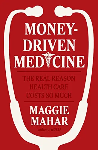 Cover of Money-driven Medicine