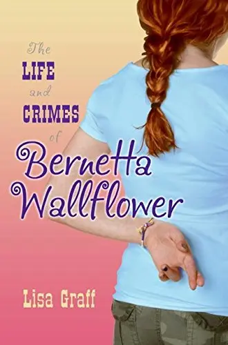 Cover of Life and Crimes of Bernetta Wallflower, the