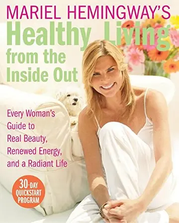 Cover of Mariel Hemingway's Healthy Living from the Inside Out