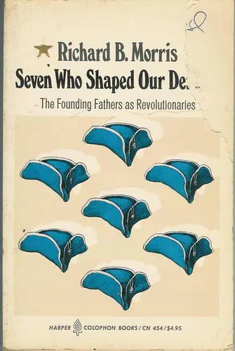 Cover of Seven Who Shaped Our Destiny the Founding Fathers