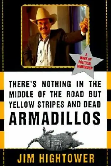 Cover of There's Nothing in the Middle of the Road But Yellow Stripes and Dead Armadillos