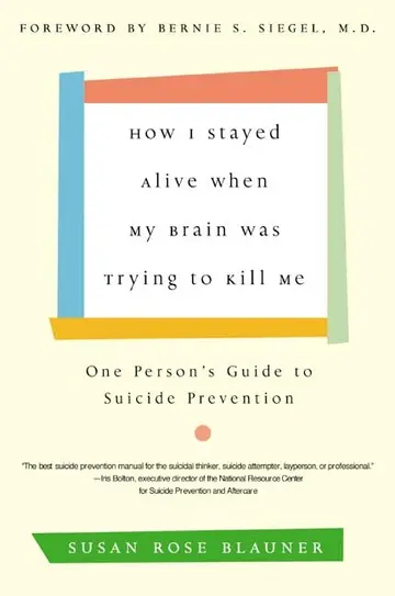 Cover of How I Stayed Alive When My Brain Was Trying to Kill Me