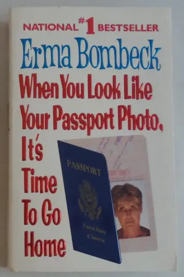 Cover of When You Look Like Your Passport Photo, It's Time to Go Home