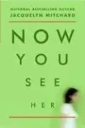 Cover of Now You See Her
