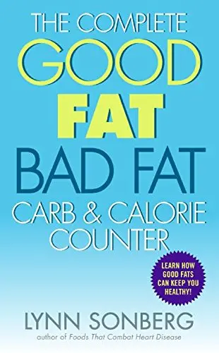 Cover of The Complete Good Fat/ Bad Fat, Carb & Calorie Counter