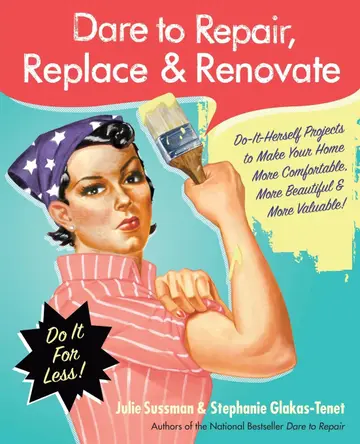Cover of Dare to Repair, Replace, & Renovate