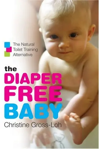 Cover of The Diaper-Free Baby