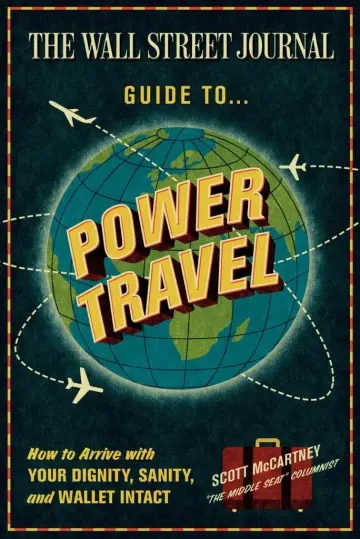 Cover of The Wall Street Journal Guide to Power Travel