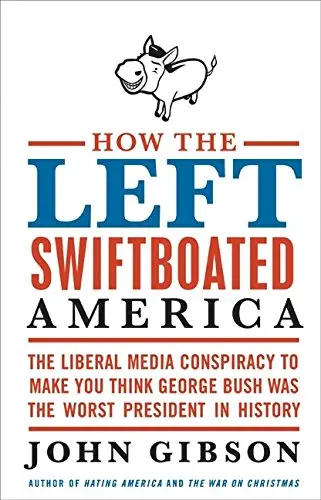 Cover of How the Left Swiftboated America