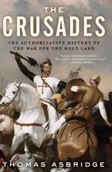 Cover of The Crusades - The Authoritative History of the War for the Holy Land