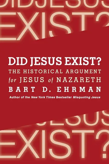 Cover of Did Jesus Exist? the Historical Argument for Jesus of Nazareth
