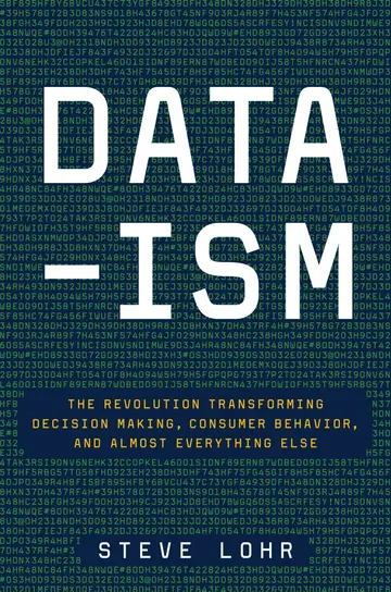 Cover of Dataism the Revolution Transforming Decision Making, Consumer Behavior and Almost Everything Else