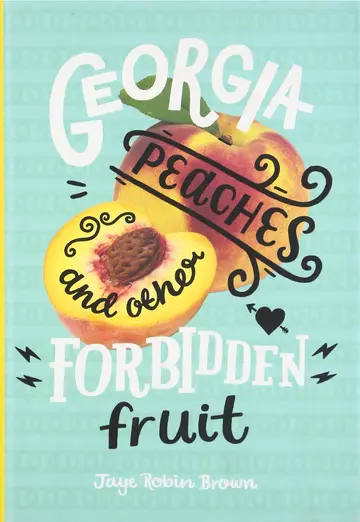 Cover of Georgia Peaches and Other Forbidden Fruit
