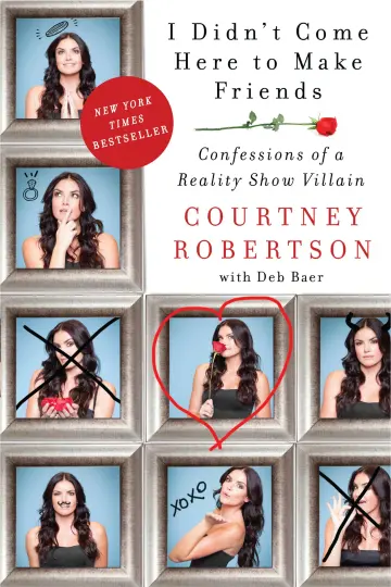 Cover of I Didn't Come Here to Make Friends: Confessions of a Reality Show Villain