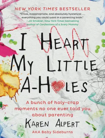 Cover of I Heart My Little A-Holes
