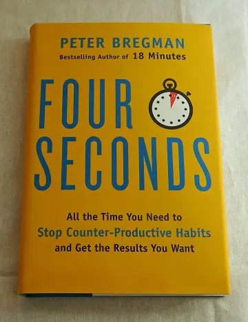 Cover of Four Seconds All the Time You Need to Stop Counter-Productive Habits and Get the Results You Want