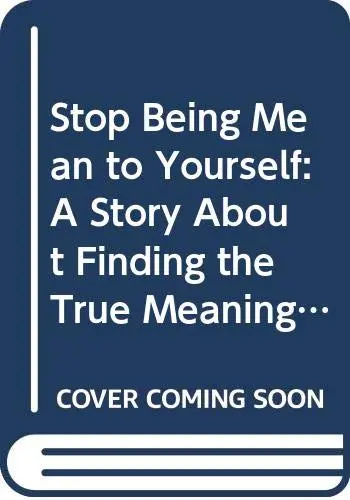 Cover of Stop Being Mean to Yourself