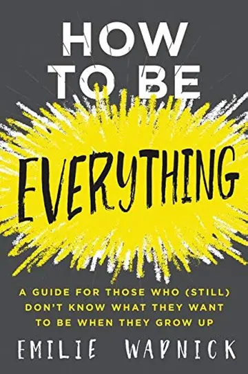 Cover of How to Be Everything