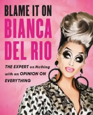 Cover of Blame It on Bianca del Rio