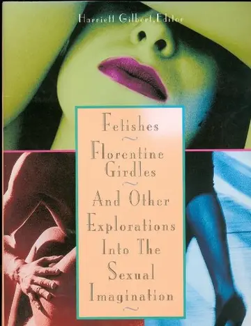 Cover of Fetishes, Florentine Girdles, and Other Explorations into the Sexual Imagination