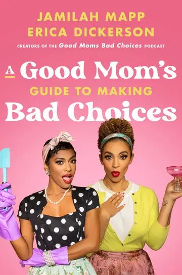 Cover of Good Mom's Guide to Making Bad Choices