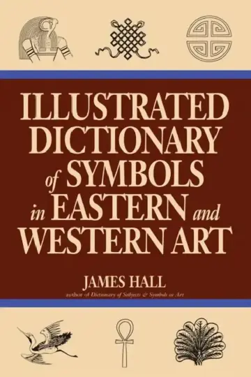 Cover of Illustrated Dictionary of Symbols in Eastern and Western Art
