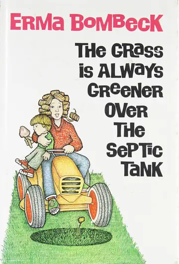 Cover of The Grass Is Always Greener over the Septic Tank